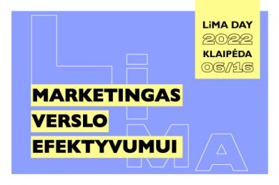 LiMA DAY KLAIPĖDA'22: marketingas verslo efektyvumui