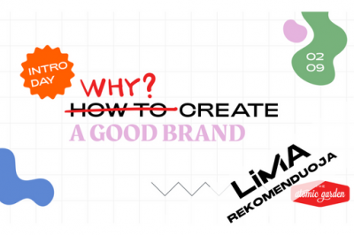 [LiMA REKOMENDUOJA] Intro Day: Why Create a GOOD Brand
