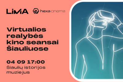 LiMA Šiaulių skyriaus narių susitikimas ir virtualios realybės kino seansų peržiūra