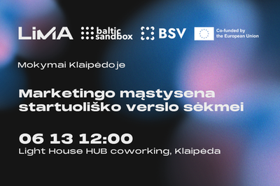 LiMA mokymai Klaipėdoje: marketingo mąstysena startuoliško verslo sėkmei