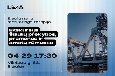 LiMA Šiaulių narių marketingo terapija: ekskursija Šiaulių prekybos, pramonės ir amatų rūmuose