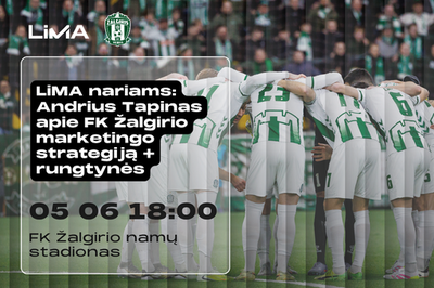 LiMA nariams: Andrius Tapinas apie FK Žalgirio marketingo strategiją + rungtynės
