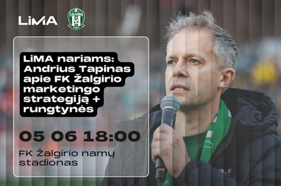 LiMA nariams: Andrius Tapinas apie FK Žalgirio marketingo strategiją + rungtynės