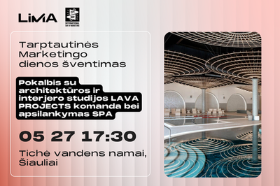  Tarptautinės Marketingo dienos šventimas: Pokalbis su architektūros ir interjero studijos LAVA...