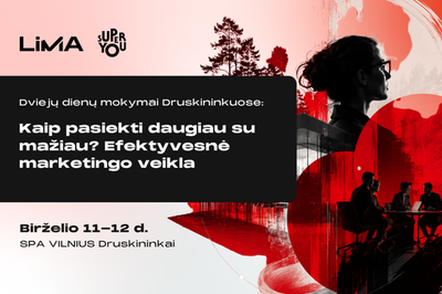 Dviejų dienų mokymai Druskininkuose: kaip pasiekti daugiau su mažiau? Efektyvesnė marketingo veikla
